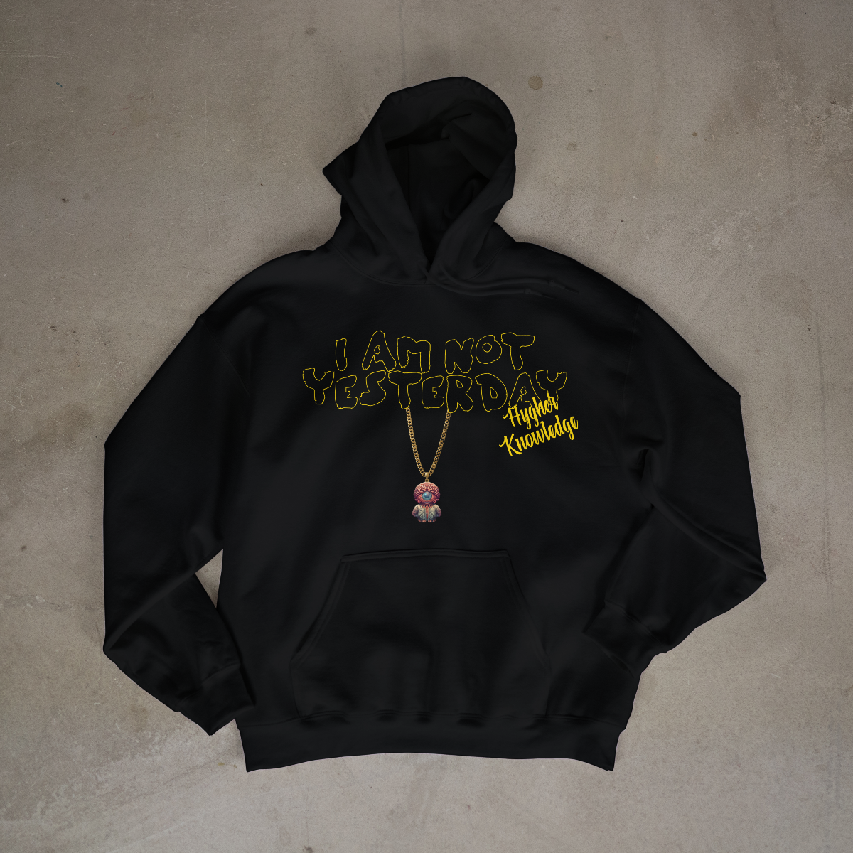 I Am Not Yesterday Hoodie