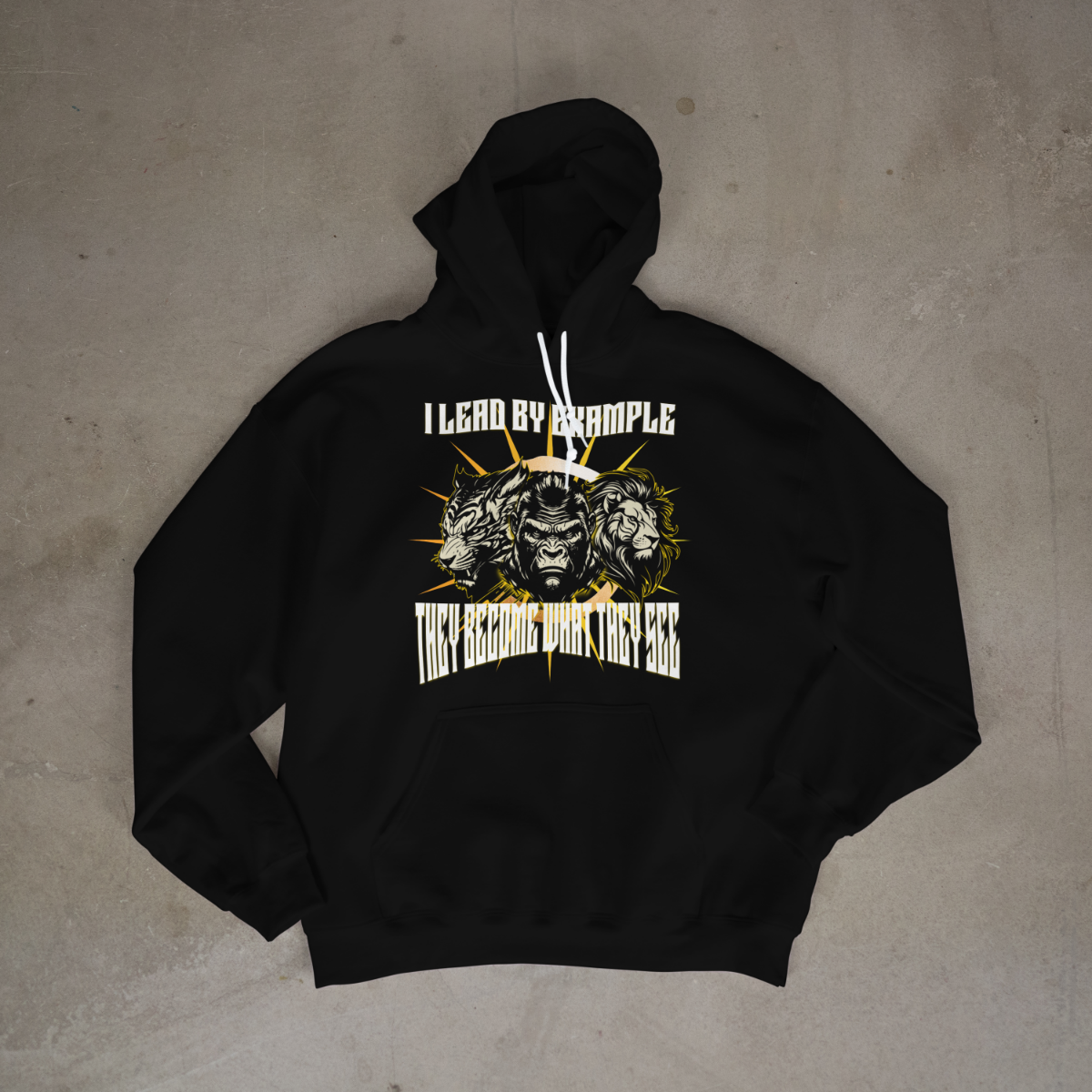I LEAD BY EXAMPLE HOODIE