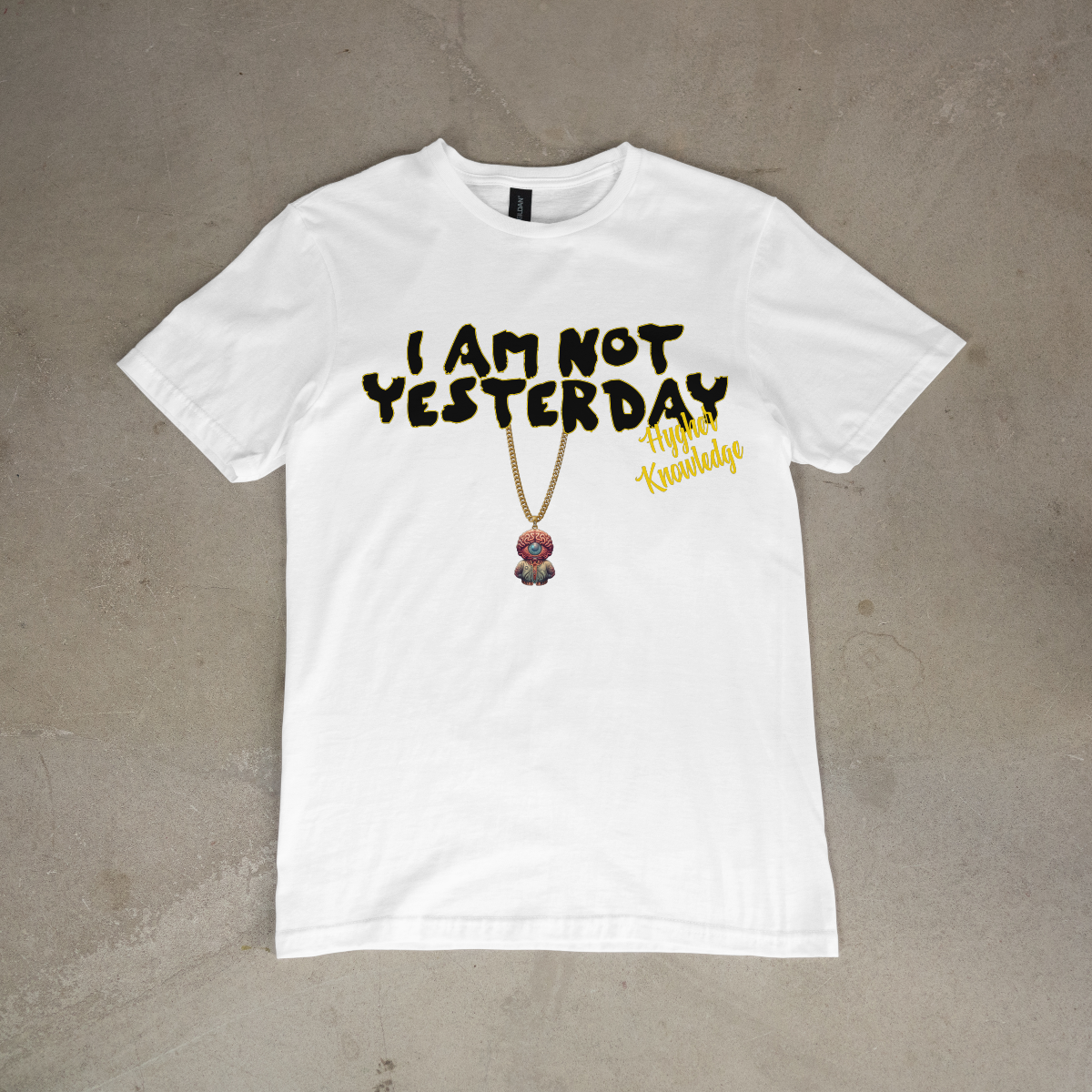 I Am Not Yesterday T-Shirt