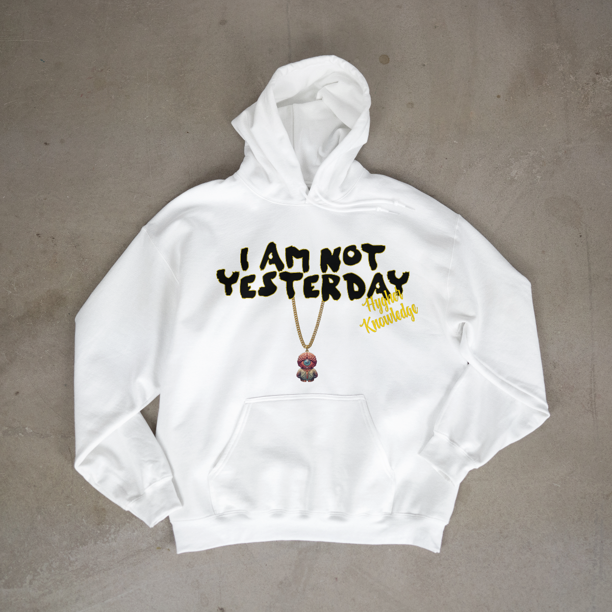 I Am Not Yesterday Hoodie