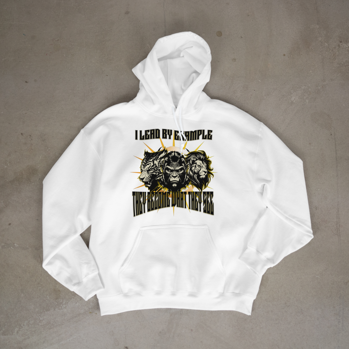 I LEAD BY EXAMPLE HOODIE
